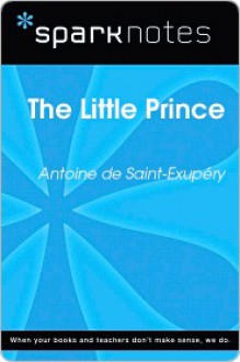 The Little Prince (SparkNotes Literature Guides) - SparkNotes Editors, Antoine de Saint-Exupéry