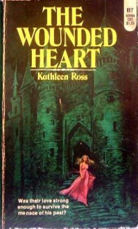 The Wounded Heart - Kathleen Ross