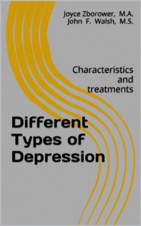 Different Types of Depression: Characteristics and treatments (Depression self-help series) - Joyce Zborower, John F. Walsh