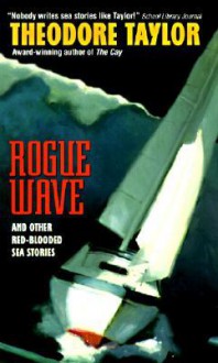 Rogue Wave: And Other Red-Blooded Sea Stories (School & Library Binding) - Theodore Taylor