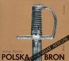 Polska broń : broń biała - Andrzej Nadolski