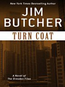 Turn Coat (The Dresden Files, #11) - Jim Butcher