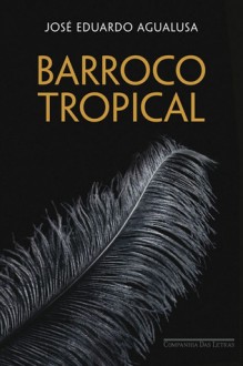 Barroco Tropical - José Eduardo Agualusa