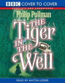 The Tiger in the Well - Philip Pullman