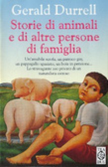 "Storie della mia famiglia e altri animali" - Gerald Durrell