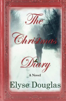 The Christmas Diary - Elyse Douglas