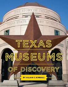 Texas Museums of Discovery - Allan C. Kimball