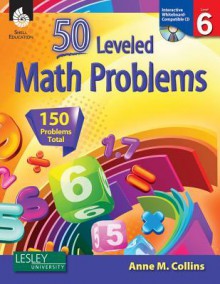 50 Leveled Problems for the Mathematics Classroom Level 6 - Anne Collins