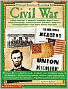 Civil War (Primary Sources Teaching Kit, Grades 4-8) - Karen Baicker