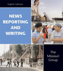 News Reporting and Writing, 9th Edition & on the Record - George Kennedy, Marian Edwardes, Edgar Taylor, Missouri Group, Brian S. Brooks