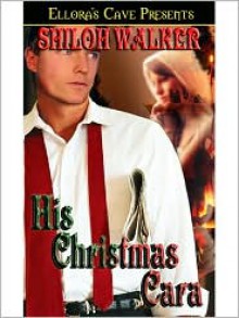 His Christmas Cara - Shiloh Walker