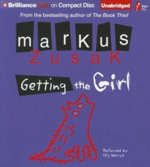 Getting the Girl - Markus Zusak