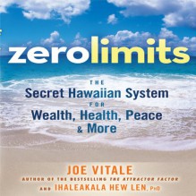 At Zero: The Final Secret to "Zero Limits" The Quest for Miracles Through Ho'Oponopono - Joe Vitale, Author