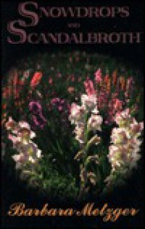 Snowdrops and Scandalbroth - Barbara Metzger