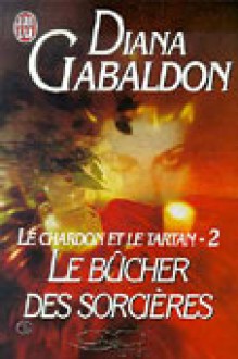 Le bûcher des sorcières (Le chardon et le tartan, #2) - Diana Gabaldon