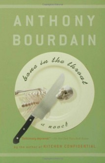 Bone in the Throat - Anthony Bourdain