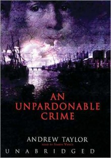 Unpardonable Crime - Andrew Taylor, Simon Vance