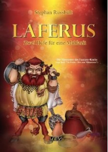 Laferus. Zwei Hufe für eine Mahlzeit - Stephan Russbült, Ulrich Burger