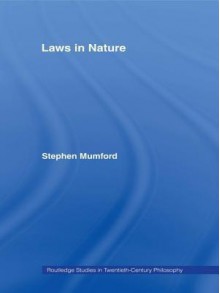 Laws in Nature - Stephen Mumford