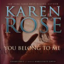 You Belong to Me (Romantic Suspense #12) - Karen Rose, Marguerite Gavin