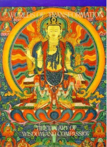 Worlds of Transformation - Marilyn M. Rhie, Robert A.F. Thurman