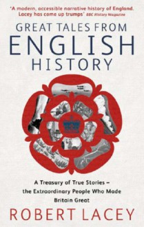 Great Tales From English History Omnibus - Robert Lacey