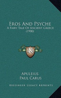 Eros and Psyche: A Fairy Tale of Ancient Greece (1900) - Apuleius, Paul Thumann, Paul Carus