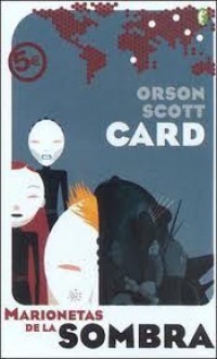 Marionetas de la Sombra (Saga de la Sombra, #3) - Orson Scott Card