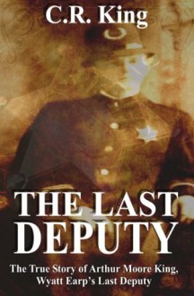 The Last Deputy - Charles King