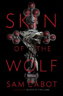 Skin of the Wolf - Sam Cabot