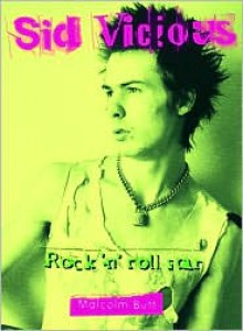 Sid Vicious: Rock 'n' Roll Star - Malcolm Butt