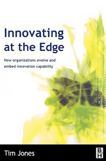 Innovating at the Edge - Tim Jones