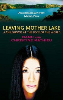 Leaving Mother Lake: A Girlhood at the Edge of the World - Yang Erche Namu, Christine Mathieu