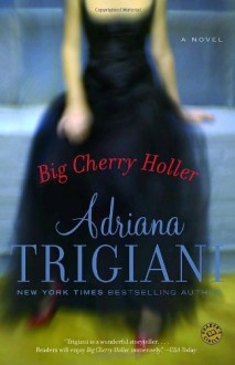 Big Cherry Holler - Adriana Trigiani