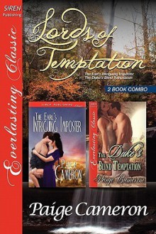 Lords of Temptation: The Earl's Intriguing Imposter / The Duke's Blind Temptation - Paige Cameron