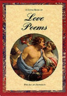 A Little Book Of Love Poems - Elizabeth Barrett Browning