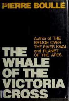 The Whale Of The Victoria Cross - Pierre Boulle