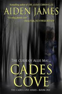 Cades Cove: The Curse of Allie Mae (Cades Cove, #1) - Aiden James