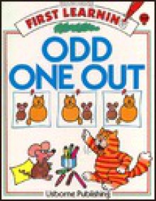 Odd One Out (Usbornes First Learning) - Jane B. Tyler, Jenny Tyler, G. Round