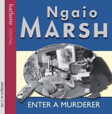 Enter a Murderer - Ngaio Marsh, Anton Lesser