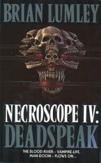 Necroscope IV: Deadspeak - Brian Lumley