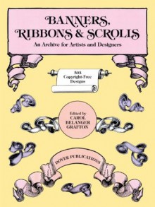 Banners, Ribbons and Scrolls (Dover Pictorial Archive) - Carol Belanger Grafton