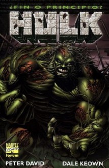 Hulk: ¿Fin o principio? - Peter David, Dale Keown