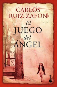 El Juego del Ángel - Carlos Ruiz Zafón