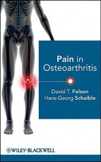 Pain in Osteoarthritis - David T. Felson, Hans-Georg Schaible