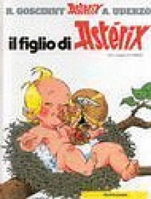 Il figlio di Asterix - René Goscinny, Albert Uderzo, Alba Avesini