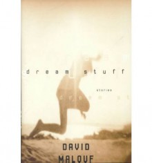 Dream Stuff: Stories - David Malouf