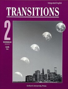 Integrated English Transitions 2 Workbook: Transitions 2 Workbook - Linda Lee