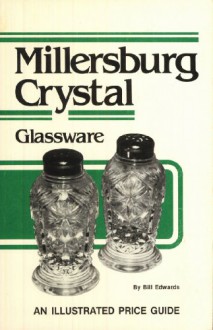 Millersburg Crystal Glassware - Bill Edwards