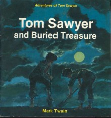 Tom Sawyer and Buried Treasure (Richardson, I. M. Mark Twain's Adventures of Tom Sawyer, 3.) - I.M. Richardson, Mark Twain